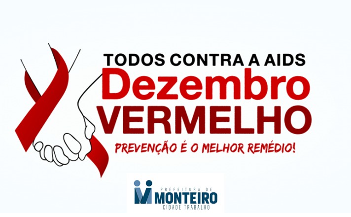 Dezembro Vermelho: Secretaria de Saúde de Monteiro alertasobre Campanha de Prevenção ao Hiv/Aids
