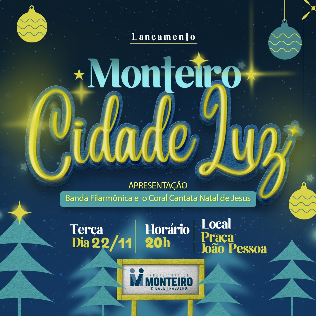 CIDADE LUZ: Monteiro inaugura iluminação de Natal e lança programação de dezembro nesta terça-feira (21)