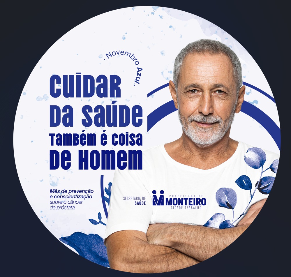 Novembro Azul: Secretaria de Saúde de Monteiro inicia o mês de novembro alertando sobre a prevenção contra o câncer de próstata