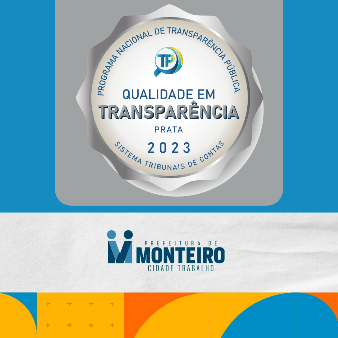 Prefeitura de Monteiro é Selo Prata no Programa Nacional de Transparência Pública